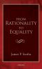 FROM RATIONALITY TO EQUALITY