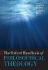 The Oxford Handbook of Philosophical Theology