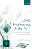 Love Friendship and the Self