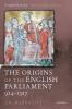 The Origins of the English Parliament 924-1327