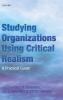 Studying Organizations Using Critical Realism