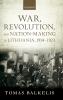 War Revolution and Nation-Making in Lithuania 1914-1923
