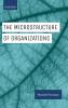 The Microstructure of Organizations