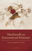 Machiavelli on International Relations