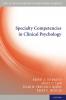 Specialty Competencies in Clinical Psychology