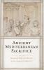 Ancient Mediterranean Sacrifice