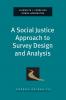 Social Justice Approach to Survey Design and Analysis