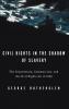 Civil Rights in the Shadow of Slavery