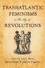 Transatlantic Feminisms in the Age of Revolutions
