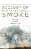 Ecology of Plant-Derived Smoke