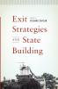 Exit Strategies and State Building