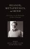 Reason Metaphysics and Mind
