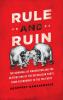 Rule and Ruin