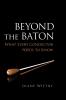 Beyond the Baton