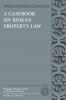 Casebook on Roman Property Law