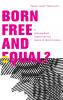 BORN FREE & EQUAL? C