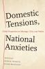 Domestic Tensions National Anxieties