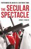 Secular Spectacle