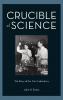 Crucible of Science