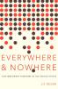 Everywhere and Nowhere