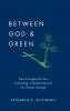 Between God & Green