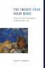 The Twenty-Four Hour Mind