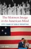 The Mormon Image in the American Mind
