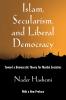 Islam Secularism and Liberal Democracy
