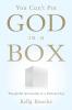 You Can't Put God in a Box