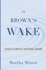 In Brown's Wake