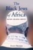 The Black Jews of Africa History Religion Identity