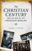 Christian Century and the Rise of the Protestant Mainline