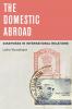 The Domestic Abroad