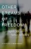 Other Dreams of Freedom