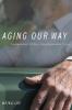 Aging Our Way