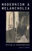 Modernism and Melancholia