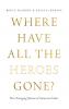 Where Have All the Heroes Gone?