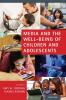 Media and the Well-Being of Children and Adolescents