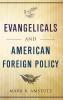 Evangelicals and American Foreign Policy