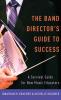 The Band Director's Guide to Success