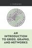 An Introduction to Grids Graphs and Networks