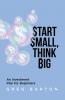 Start Small Think Big
