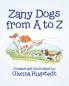 Zany Dogs from A to Z