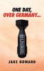 One Day Over Germany...