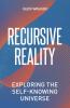 Recursive Reality