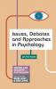 Issues Debates and Approaches in Psychology