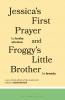Jessica's First Prayer and Froggy's Little Brother