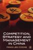 Competition Strategy and Management in China