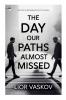 The Day Our Paths Almost Missed