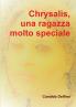 Chrysalis una ragazza molto speciale